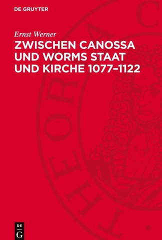 Zwischen Canossa und Worms Staat und Kirche 1077–1122