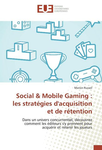 Social & Mobile Gaming : les stratégies d'acquisition et de rétention