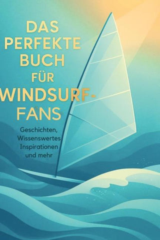 Das perfekte Buch für Windsurf-Fans