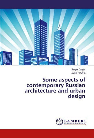 Some aspects of contemporary Russian architecture and urban design