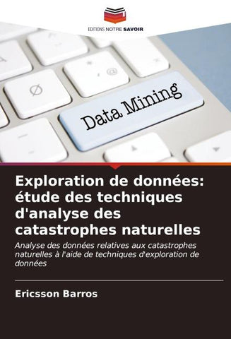 Exploration de données: étude des techniques d'analyse des catastrophes naturelles