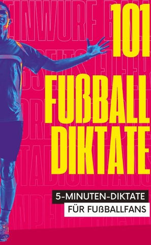 101 Fünf-Minuten-Diktate für Fußballfans