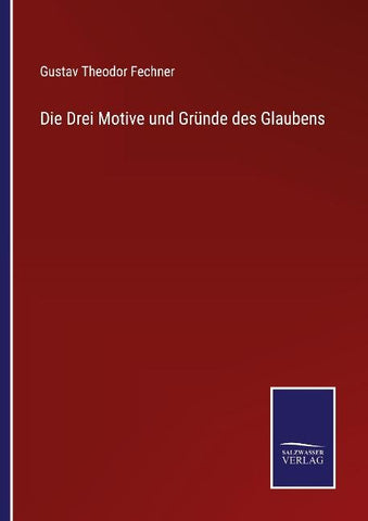 Die Drei Motive und Gründe des Glaubens