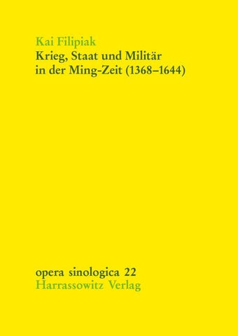 Krieg, Staat und Militär in der Ming-Zeit (1368-1644). Auswirkungen militärischer und bewaffneter Konflikte auf Machtpolitik und Herrschaftsapparat der Ming-Dynastie