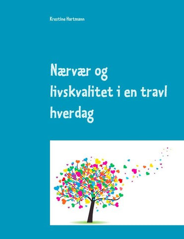 Nærvær og livskvalitet i en travl hverdag