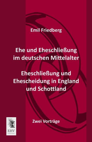Ehe und Eheschließung im deutschen Mittelalter - Eheschließung und Ehescheidung in England und Schottland