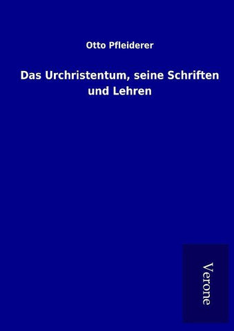 Das Urchristentum, seine Schriften und Lehren