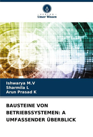 BAUSTEINE VON BETRIEBSSYSTEMEN: A UMFASSENDER ÜBERBLICK