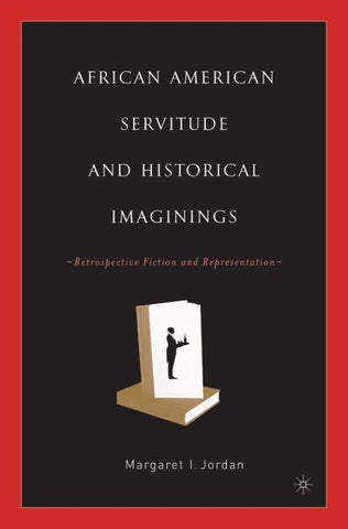 African American Servitude and Historical Imaginings