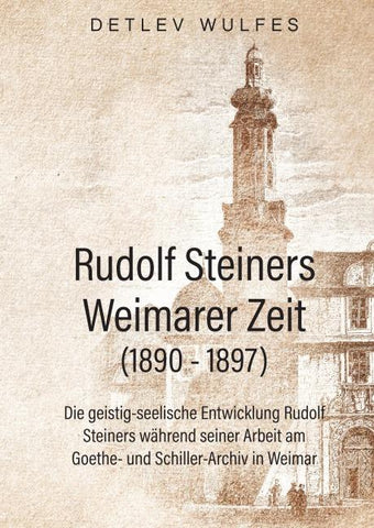 Rudolf Steiners Weimarer Zeit (1890 - 1897)
