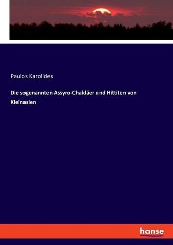 Die sogenannten Assyro-Chaldäer und Hittiten von Kleinasien
