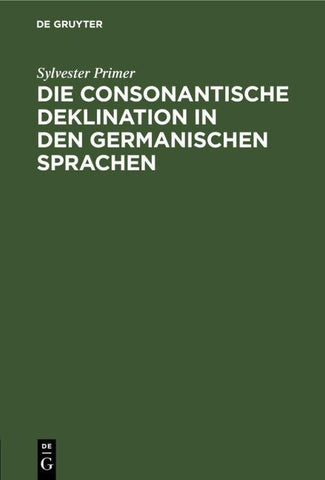 Die consonantische Deklination in den germanischen Sprachen