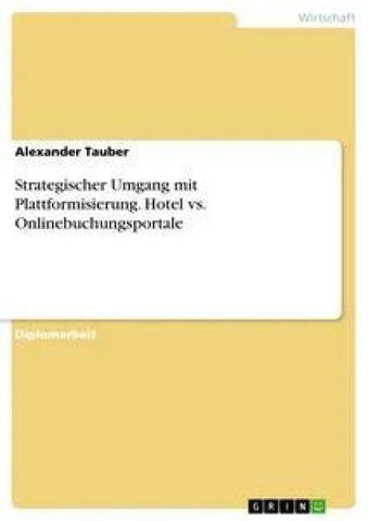 Strategischer Umgang mit Plattformisierung. Hotel vs. Onlinebuchungsportale