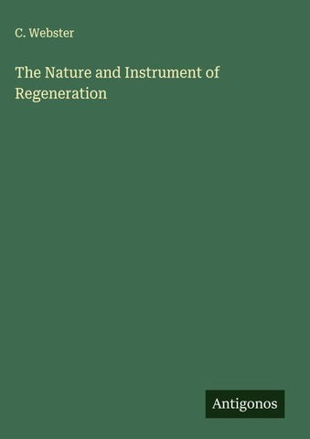 The Nature and Instrument of Regeneration