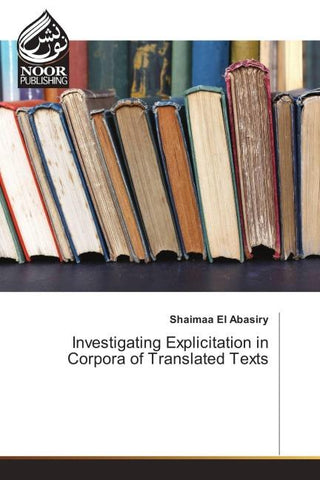 Investigating Explicitation in Corpora of Translated Texts