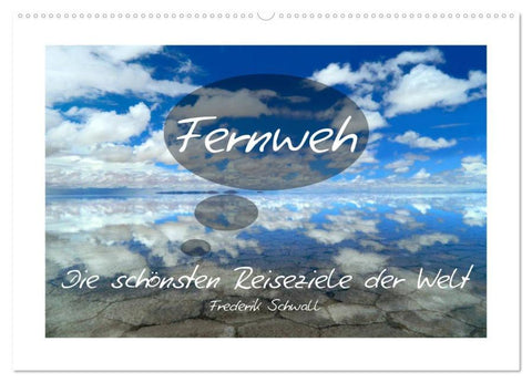 Fernweh - Die schönsten Reiseziele der Welt (Wandkalender 2026 DIN A2 quer), CALVENDO Monatskalender