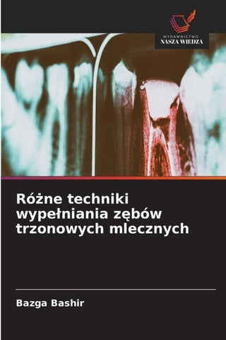 Ró¿ne techniki wype¿niania z¿bów trzonowych mlecznych