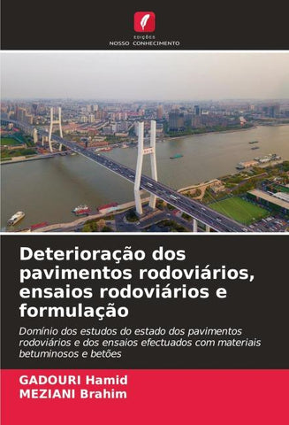 Deterioração dos pavimentos rodoviários, ensaios rodoviários e formulação