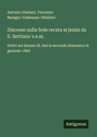 Discorso sulla fede recata ai jesini da S. Settimio v.e.m.