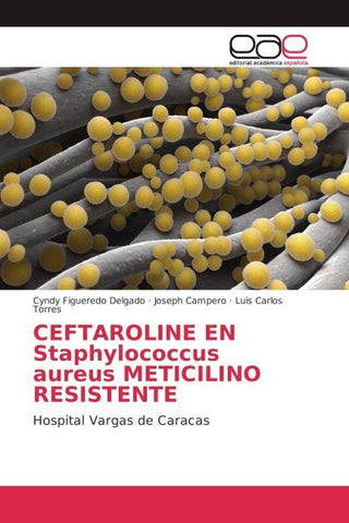 CEFTAROLINE EN Staphylococcus aureus METICILINO RESISTENTE