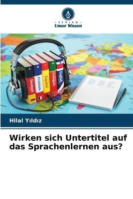 Wirken sich Untertitel auf das Sprachenlernen aus?