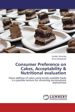 Consumer Preference on Cakes, Acceptability & Nutritional evaluation