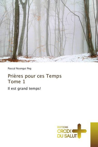 Prières pour ces Temps Tome 1