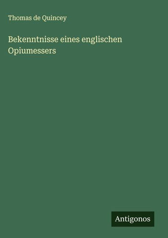Bekenntnisse eines englischen Opiumessers