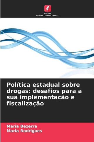 Política estadual sobre drogas: desafios para a sua implementação e fiscalização