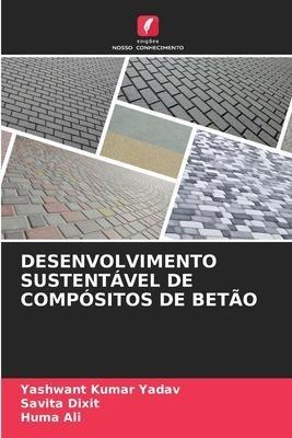 DESENVOLVIMENTO SUSTENTÁVEL DE COMPÓSITOS DE BETÃO