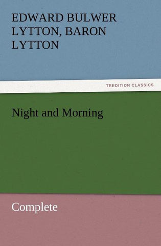Night and Morning, Complete
