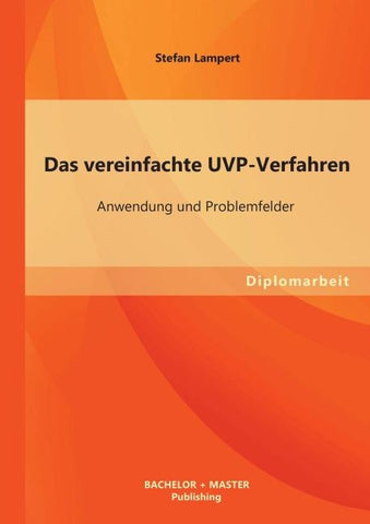 Das vereinfachte UVP-Verfahren: Anwendung und Problemfelder