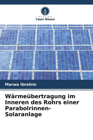 Wärmeübertragung im Inneren des Rohrs einer Parabolrinnen-Solaranlage