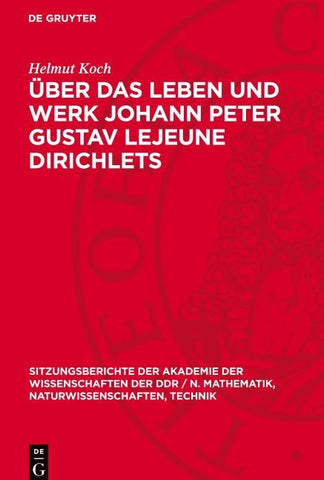 Über das Leben und Werk Johann Peter Gustav Lejeune Dirichlets