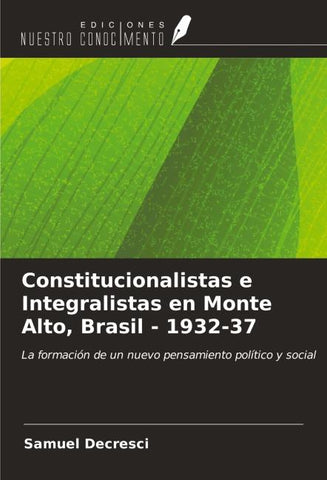 Constitucionalistas e Integralistas en Monte Alto, Brasil - 1932-37