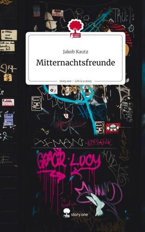 Mitternachtsfreunde. Life is a Story - story.one