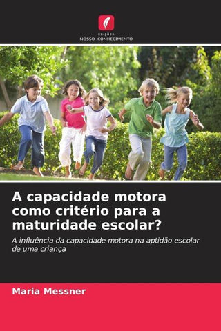 A capacidade motora como critério para a maturidade escolar?