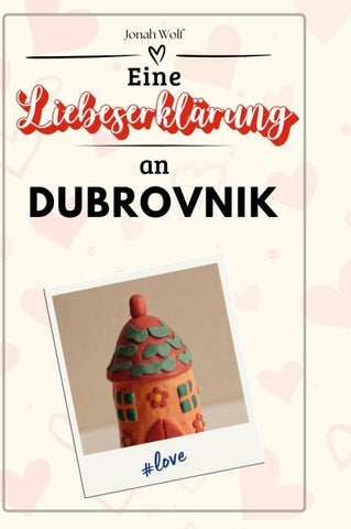 Eine Liebeserklärung an Dubrovnik