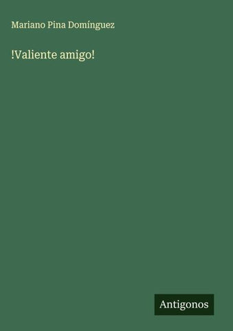 !Valiente amigo!