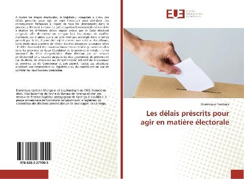 Les délais préscrits pour agir en matière électorale