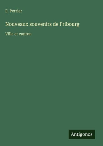 Nouveaux souvenirs de Fribourg