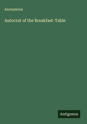 Autocrat of the Breakfast-Table