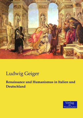 Renaissance und Humanismus in Italien und Deutschland