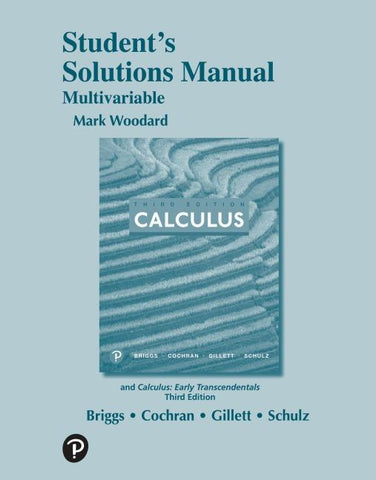 Calculus: Early Transcendentals, 3e ©2019 Students Solution Manual: Multivariable Variable
