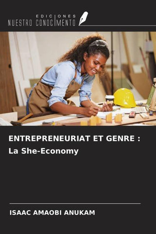 ENTREPRENEURIAT ET GENRE : La She-Economy