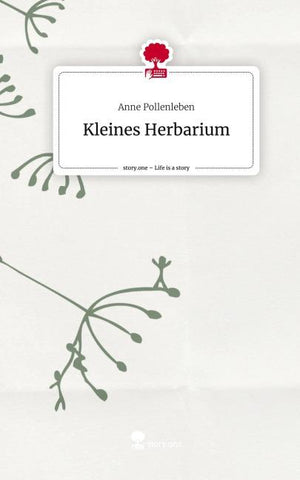 Kleines Herbarium. Life is a Story - story.one