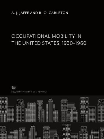 Occupational Mobility in the United States 1930-1960