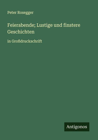 Feierabende; Lustige und finstere Geschichten