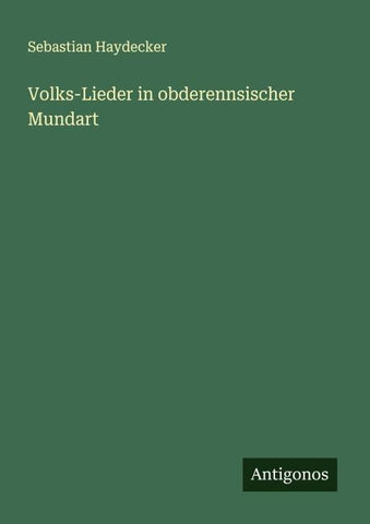 Volks-Lieder in obderennsischer Mundart