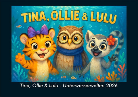 Tina, Ollie & Lulu - Unterwasserwelten 2026 Fotokalender DIN A4